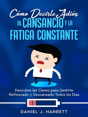 Cómo Decirle Adiós al Cansancio y la Fatiga Constante - ebook